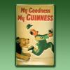 Werbeschild von Guiness "My good...