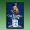 Blechschild "Old Reliable Coffee"